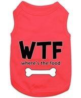 Graphic T-Shirt for Dogs "WTF" Where's the Food - Pooch La La